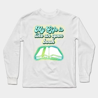 My life is like an open book Long Sleeve T-Shirt